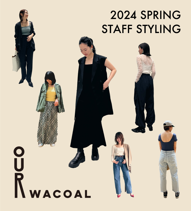 OUR WACOAL 2024 SPRING STAFF STYLING