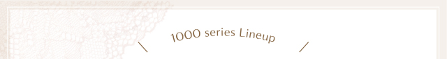 1000 series Lineup